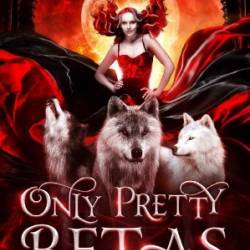 Only Pretty Betas: A Shifter Paranormal Romance Series - Rosemary A Johns