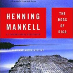 The Dogs of Riga - Henning Mankell