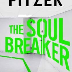 The Soul Breaker - Sebastian Fitzek