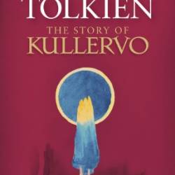 The Story Of Kullervo - J. R. R. Tolkien