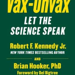 Vax-Unvax: Let the Science Speak - Robert F. Kennedy Jr.