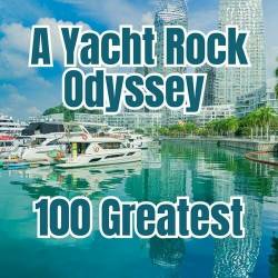 A Yacht Rock Odyssey  100 Greatest (2024) - Rock