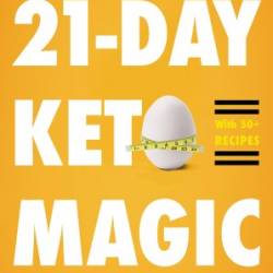 21-Day Keto Magic: Eat Healthy