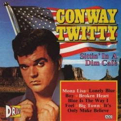 Conway Twitty - Sittin' In A Dim Caf&#233; (1989)