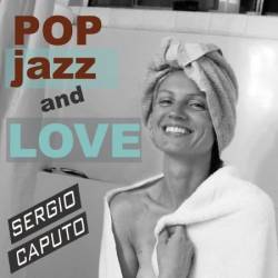 Sergio Caputo - Pop Jazz and Love (2015)