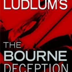 Robert Ludlum's The Bourne Deception - Robert Ludlum