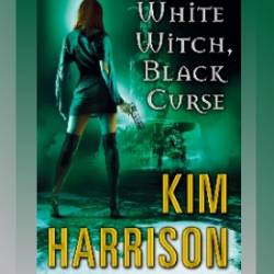 White Witch, Black Curse - Kim Harrison