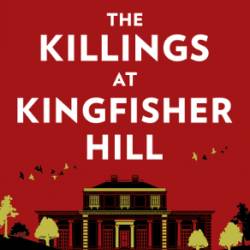 The Killings at Kingfisher Hill - Sophie Hannah