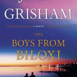 The Boys from Biloxi: A Legal Thriller - John Grisham