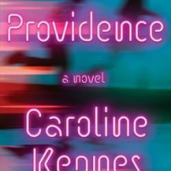 Providence: A Novel - Caroline Kepnes