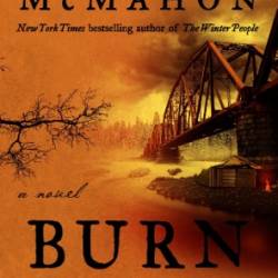 Burntown: A Novel - Jennifer McMahon