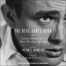 Real James Dean: Intimate Memories from Those Who Knew Him Best - [AUDIOBOOK]