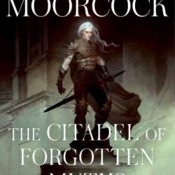 The Citadel of Forgotten Myths - Moorcock