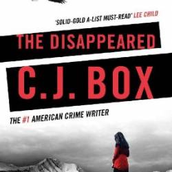 The Disappeared - C.J. Box