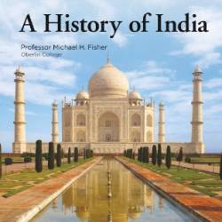 A History of India - Dr. Michael H. Fisher