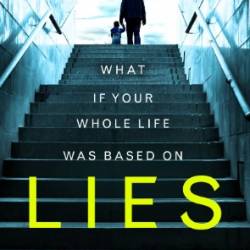 Lies: A Novel - T. M. Logan