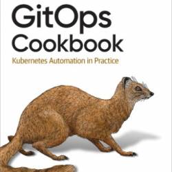 Gitops Cookbook: Kubernetes Automation in Practice