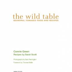 The Wild Table: Seasonal Foraged Food and Recipes [Repost]