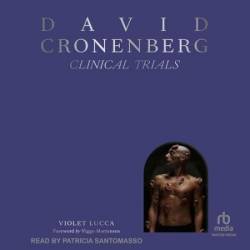 David Cronenberg: Clinical Trials - [AUDIOBOOK]