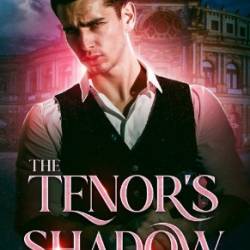 The Tenor's Shadow: An MM Vampire Bodyguard Romance - J.B. Warrick