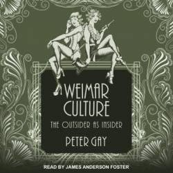 Weimar Culture: The Outsider as Insider - [AUDIOBOOK]