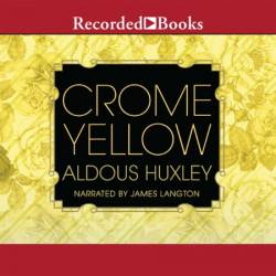 Crome Yellow - [AUDIOBOOK]