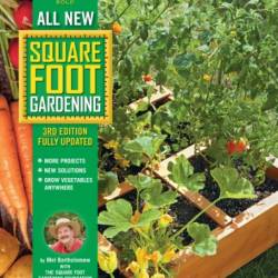 All New Square Foot Gardening, , Fully Updated: MORE Projects - NEW Solutions - GROW Vegetables Anywhere - Square Foot Gardening Foundation