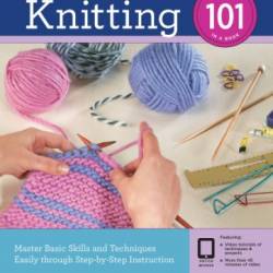 Knitting 101: Master Basic Skills and Techniques Easily through Step-by-Step Instruction - Hammett