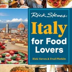 Rick Steves Italy for Food Lovers - Fred Plotkin