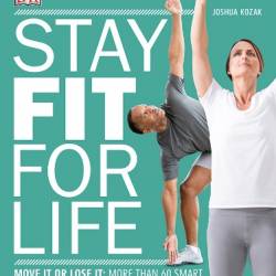 Stay Fit for Life: More than 60 Exercises to Restore Your Strength and Future-Proof Your Body -  DK