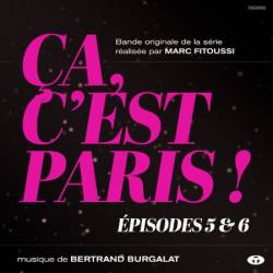 Bertrand Burgalat - &#199;a, c'est Paris ! &#201;pisodes 5 et 6 (2024)