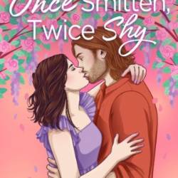 Once Smitten, Twice Shy - Chloe Liese