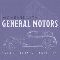 My Years With General Motors - [AUDIOBOOK]