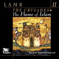 The Crusades: The Flame of Islam - [AUDIOBOOK]