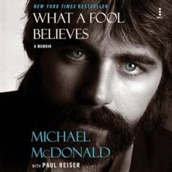 What a Fool Believes: A Memoir - [AUDIOBOOK]