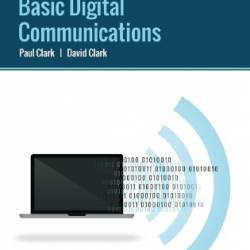 Field Expedient SDR: Basic Digital Communications - Paul Clark, David Clark