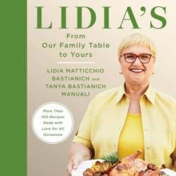 Lidia's From Our Family Table to Yours - Lidia Matticchio Bastianich, Tanya Bastianich Manuali