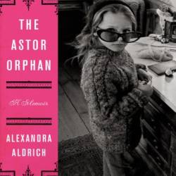 The Astor Orphan: A Memoir - [AUDIOBOOK]