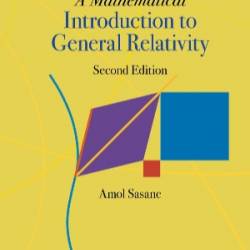 A Mathematical Introduction to General Relativity - Amol Sasane
