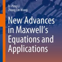 New Advances in Maxwell's Equations and Applications - Zhong Lin Wang