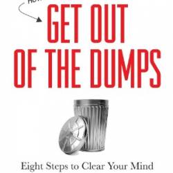 The Garbageman's Guide to Life: How to Get Out of the Dumps: Eight Steps to Clear Your Mind and Jumpstart Your Life - LeMay, Norm;Kaufman, Steven;, Steven Kaufman