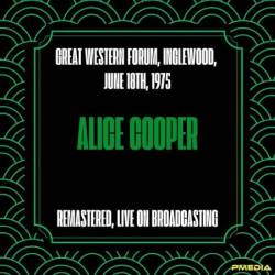 Alice Cooper - Great Western Forum, Inglewood, June 18th, (1975) (Remastered, Live on Broadcasting) (2024)