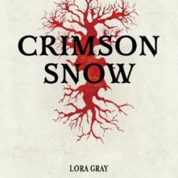 Crimson Snow: Winter Mysteries - Lora GRay