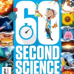 How It Works 60 Second Science - Discover amazing facts, mind blowing theories, all in under a minute, making science fun - Future Publishing