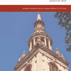 Anglicans, Dissenters and Radical Change in Early New England, 1686¿1786 - James B. Bell