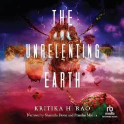The Rages Trilogy - The Unrelenting Earth: 2: The Rages Trilogy Series - [AUDIOBOOK]