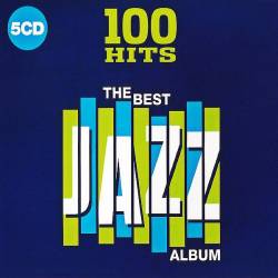 100 Hits The Best Jazz Album (5CD) FLAC - Jazz!