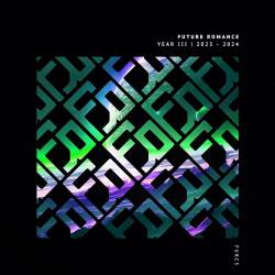 Future Romance - Year III 2023 - 2024 (2024) FLAC - Progressive House, Techno