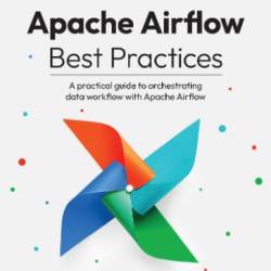 Apache Airflow Best Practices - Dylan Intorf