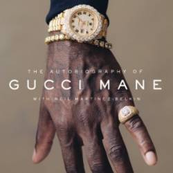 The Autobiography of Gucci Mane - Mane, Gucci